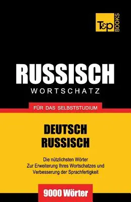 Russischer Wortschatz fr das Selbstudium - 9000 Wrter - Russischer Wortschatz fr das Selbststudium - 9000 Wrter