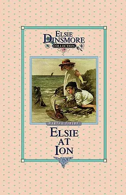 Elsie at Ion, kniha 19 - Elsie at Ion, Book 19