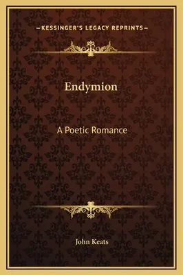 Endymion: Poetický román - Endymion: A Poetic Romance