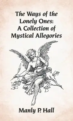 Cesty osamělých: Sbírka mystických alegorií Hardcover - Ways of the Lonely Ones: A Collection of Mystical Allegories Hardcover