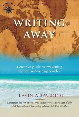 Writing Away: A Creative Guide to Awakening the Journal-Writing Traveler (Tvořivý průvodce k probuzení cestovatele píšícího deník) - Writing Away: A Creative Guide to Awakening the Journal-Writing Traveler