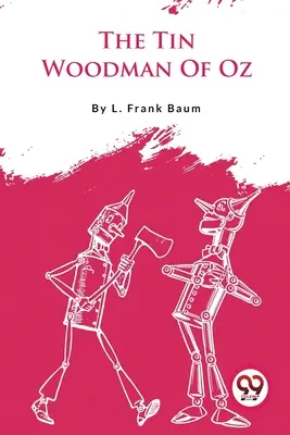 Plechový lesní muž ze země Oz - The Tin Woodman Of Oz