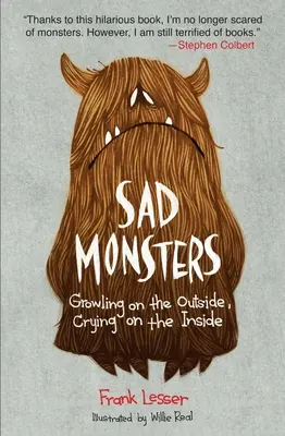 Smutná monstra: Jak se zrodit v osobnostech, které jsou schopné prožít nové chvíle: navenek vrčí, uvnitř pláčou - Sad Monsters: Growling on the Outside, Crying on the Inside