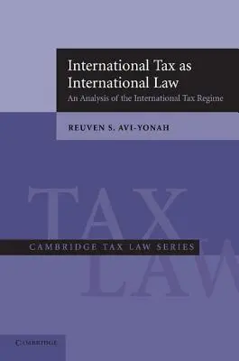 Mezinárodní daně jako mezinárodní právo: Analýza mezinárodního daňového režimu - International Tax as International Law: An Analysis of the International Tax Regime