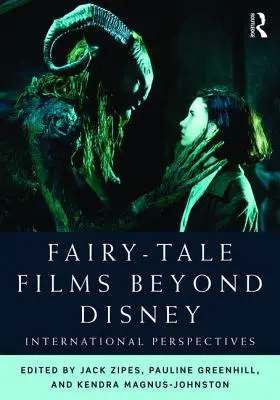 Pohádkové filmy za hranicemi Disneyho: Mezinárodní perspektivy - Fairy-Tale Films Beyond Disney: International Perspectives