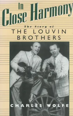 V těsné harmonii: Příběh bratrů Louvinových - In Close Harmony: The Story of the Louvin Brothers