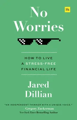 Žádné starosti: Jak žít finanční život bez stresu: Kniha: Jak žít finanční život bez stresu? - No Worries: How to Live a Stress-Free Financial Life