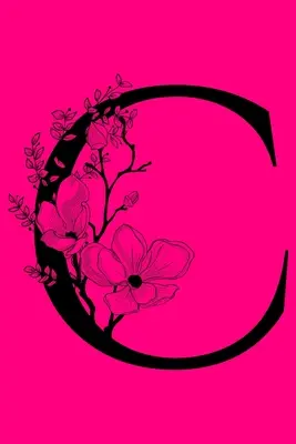 C: Zápisník s iniciálami monogramů: Dárkový deník s monogramem na míru, do kterého můžete psát - C: Monogram Initial Notebook: Customized Monogrammed Gift Journal To Write In