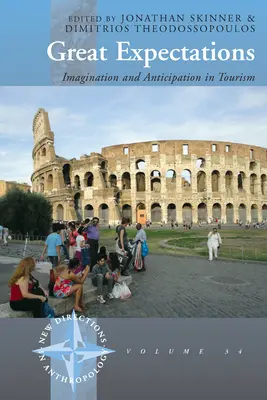 Velká očekávání: Představivost a očekávání v cestovním ruchu - Great Expectations: Imagination and Anticipation in Tourism