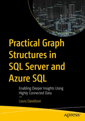 Praktické grafové struktury v SQL Serveru a Azure SQL: Umožnění hlubších vhledů s využitím vysoce propojených dat. - Practical Graph Structures in SQL Server and Azure SQL: Enabling Deeper Insights Using Highly Connected Data