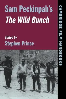 Divoká banda Sama Peckinpaha - Sam Peckinpah's the Wild Bunch