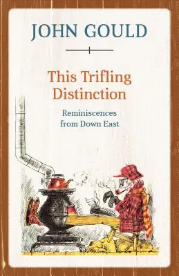 Tento drobný rozdíl: Vzpomínky z Dole na východě - This Trifling Distinction: Reminiscences from Down East
