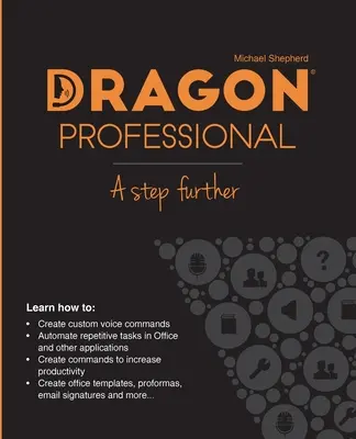 Dragon Professional - O krok dál: Automatizujte hlasem prakticky jakoukoli úlohu na počítači - Dragon Professional - A Step Further: Automate virtually any task on your PC by voice