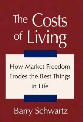 Náklady na život: Jak svoboda trhu ničí to nejlepší v životě - The Costs of Living: How Market Freedom Erodes the Best Things in Life