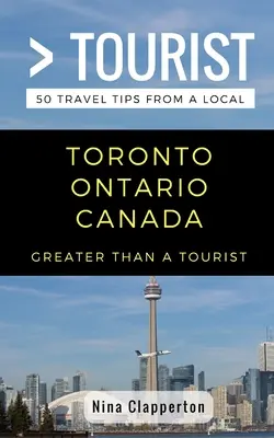 Více než turista - Toronto Ontario Kanada: 50 tipů na výlet od místních - Greater Than a Tourist- Toronto Ontario Canada: 50 Travel Tips from a Local