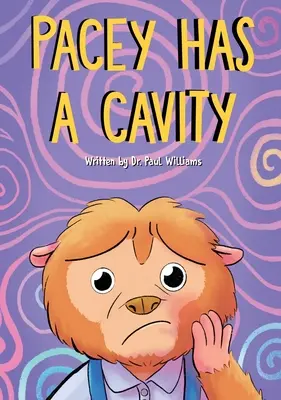 Pacey má dutinu: Pacey The Potto Goes To The Dentist (Pacey jde k zubaři) - Pacey Has A Cavity: Pacey The Potto Goes To The Dentist