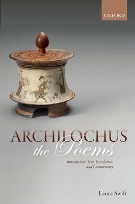 Archilochus: Básně: Archichodos: úvod, text, překlad a komentář - Archilochus: The Poems: Introduction, Text, Translation, and Commentary