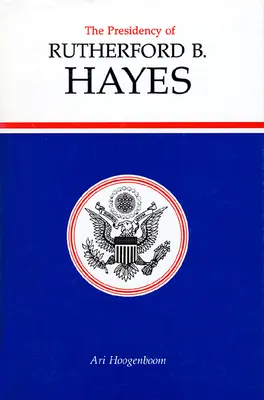 Prezidentství Rutherforda B. Hayese - Presidency of Rutherford B. Hayes