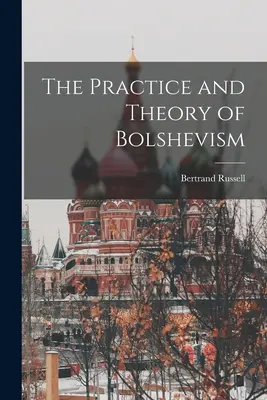 Praxe a teorie bolševismu - The Practice and Theory of Bolshevism