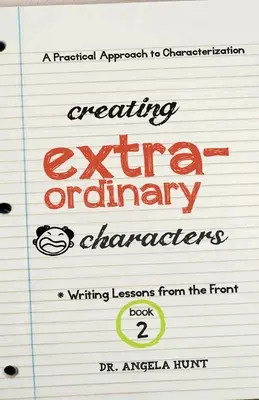 Vytváření výjimečných postav: Praktický přístup k tvorbě postav - Creating Extraordinary Characters: A Practical Approach to Characterization
