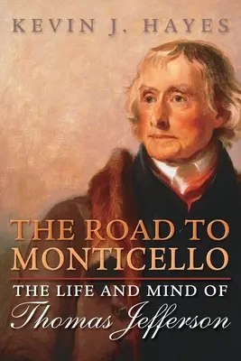 Cesta do Monticella: Život a mysl Thomase Jeffersona - Road to Monticello: The Life and Mind of Thomas Jefferson