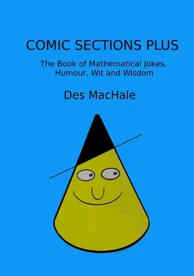 Komiksové rubriky Plus: Kniha matematických vtipů, humoru, důvtipu a moudrosti - Comic Sections Plus: The Book of Mathematical Jokes, Humour, Wit and Wisdom