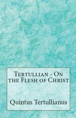 O těle Kristově - On the Flesh of Christ