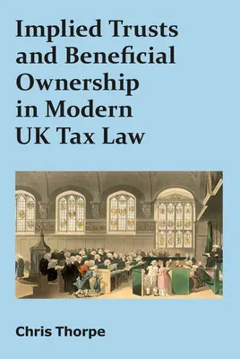 Implicitní trusty a skutečné vlastnictví v moderním daňovém právu Spojeného království - Implied Trusts and Beneficial Ownership in Modern UK Tax Law