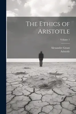 Aristotelova etika; 1. díl - The Ethics of Aristotle; Volume 1