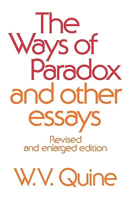 Ways of Paradox and Other Essays, Revised Edition (Revidované, rozšířené vydání) - Ways of Paradox and Other Essays, Revised Edition (Revised, Enlarged)