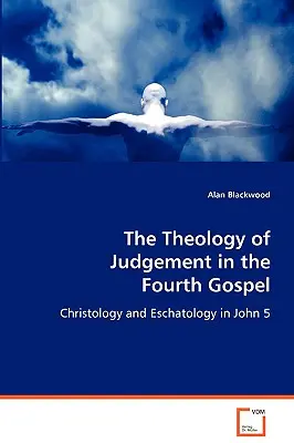 Teologie soudu ve čtvrtém evangeliu - The Theology of Judgement in the Fourth Gospel
