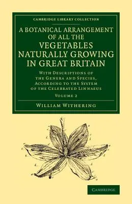 Botanické uspořádání všech druhů zeleniny přirozeně rostoucích ve Velké Británii: S popisy rodů a druhů podle systému, který se používá v Británii. - A Botanical Arrangement of All the Vegetables Naturally Growing in Great Britain: With Descriptions of the Genera and Species, According to the System