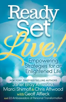 Ready, Set, Live!: Vydání: 1. vydání, 2. vydání, 3. vydání, 4. vydání, 5. vydání, 6. vydání, 7. vydání. - Ready, Set, Live!: Empowering Strategies for an Enlightened Life