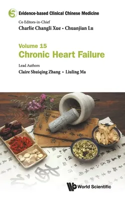 Klinická čínská medicína založená na důkazech - svazek 15: Chronické srdeční selhání - Evidence-Based Clinical Chinese Medicine - Volume 15: Chronic Heart Failure