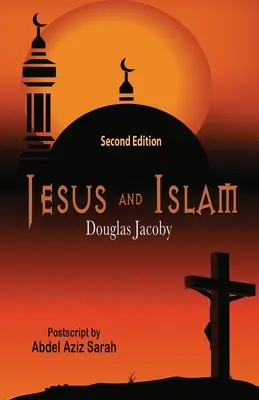 Ježíš a islám - druhé vydání - Jesus and Islam-Second Edition