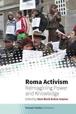 Romský aktivismus: Přestavba moci a vědomostí - Roma Activism: Reimagining Power and Knowledge