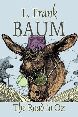 Cesta do země Oz by L. Frank Baum, Fiction, Fantasy, Pohádky, Lidové pohádky, Legendy a mytologie - The Road to Oz by L. Frank Baum, Fiction, Fantasy, Fairy Tales, Folk Tales, Legends & Mythology