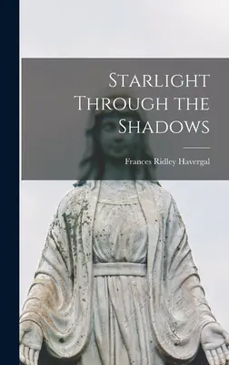 Světlo hvězd skrze stíny - Starlight Through the Shadows