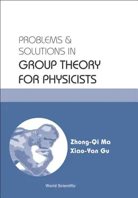 Problémy a řešení v teorii grup pro fyziky - Problems and Solutions in Group Theory for Physicists