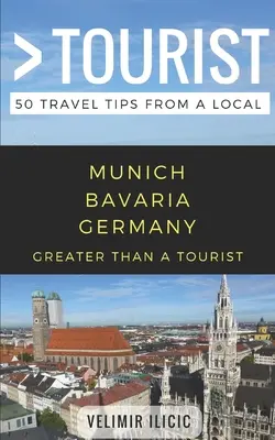 Víc než turista - Mnichov Německo: 50 tipů na výlet od místního obyvatele - Greater Than a Tourist- Munich Germany: 50 Travel Tips from a Local