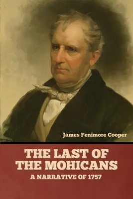 Poslední Mohykán; vyprávění z roku 1757 - The Last of the Mohicans; A narrative of 1757