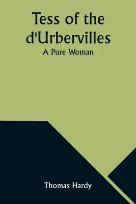 Tess z d'Urbervilles: Čistá žena - Tess of the d'Urbervilles: A Pure Woman