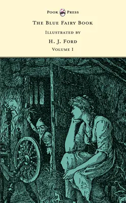 Modrá pohádková knížka - ilustrovali H. J. Ford a G. P. Jacomb Hood - The Blue Fairy Book - Illustrated by H. J. Ford and G. P. Jacomb Hood