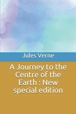 Cesta do středu Země: Nové speciální vydání - A Journey to the Centre of the Earth: New special edition