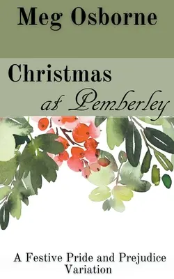 Vánoce na Pemberley: Pýcha a předsudek: variace na Pemberley: Pýcha a předsudek - Christmas at Pemberley: A Pride and Prejudice Variation