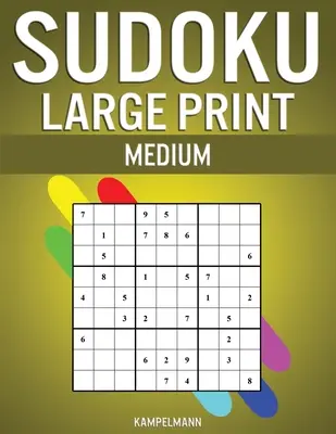 Sudoku Large Print Medium: 200 sudoku střední úrovně s návody a řešeními - velký tisk - Sudoku Large Print Medium: 200 Medium Level Sudokus with Instructions and Solutions - Large Print