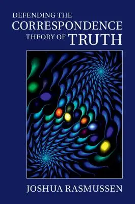 Obhajoba korespondenční teorie pravdy - Defending the Correspondence Theory of Truth