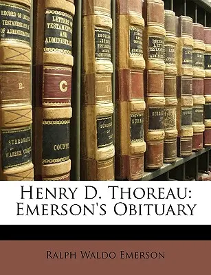 Henry D. Thoreau: Emersonův nekrolog - Henry D. Thoreau: Emerson's Obituary
