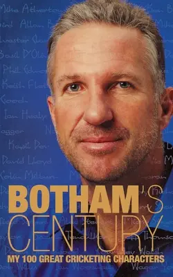 Bothamovo století: Moje 100 velkých kriketových postav - Botham's Century: My 100 great cricketing characters