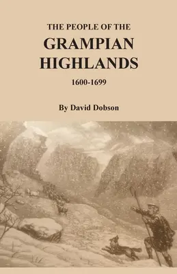 Obyvatelé Grampianské vysočiny, 1600-1699 - The People of the Grampian Highlands, 1600-1699